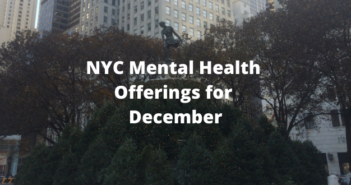 A photo of a Pulitzer Fountain in Manhattan with evergreen conifer trees (commonly referred to as Christmas trees) surrounding the fountain. The top of the fountain is a bronze statue of Pomona and depicts the goddess of abundance holding a basket of fruit. Buildings are in the background. The text, “NYC Mental Health Offerings for December” is centered over the image.