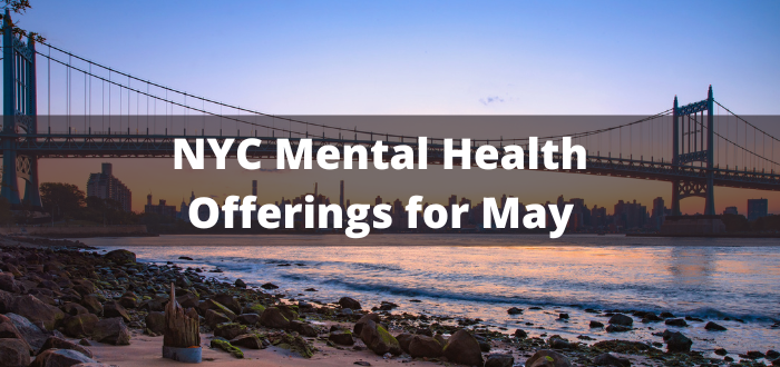 NYC Mental Health Offerings for May